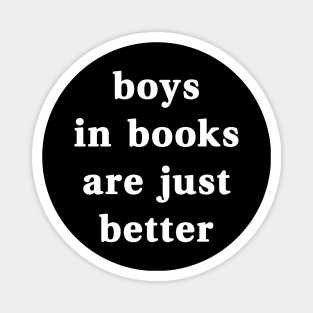 Boys In Books Are Just Better Magnet